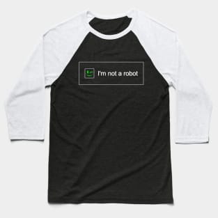 I'm Not a Robot Baseball T-Shirt